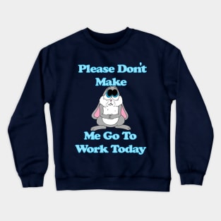 Sad Bunny No Work Crewneck Sweatshirt